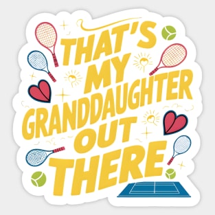 That's My Granddaughter Out There Tennis Grandma Mother's day Sticker